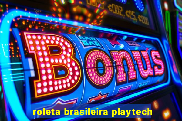 roleta brasileira playtech